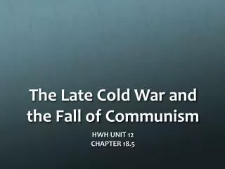 The Late Cold War and the Fall of Communism