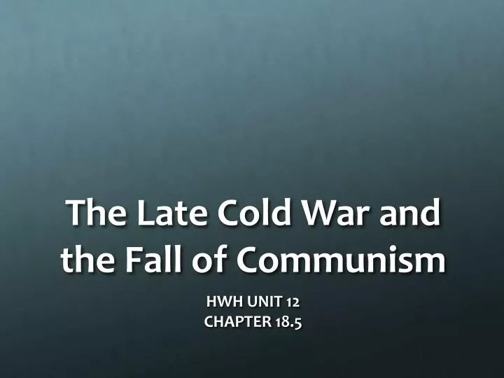 the late cold war and the fall of communism