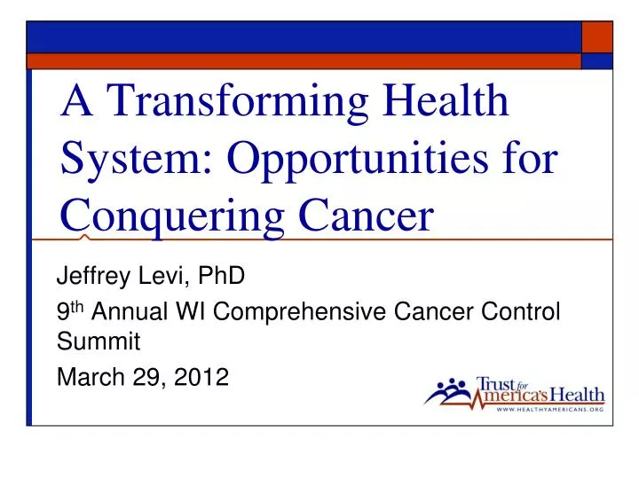 a transforming health system opportunities for conquering cancer