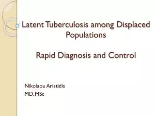 Latent Tuberculosis among Displaced Populations Rapid Diagnosis and Control