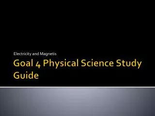 Goal 4 Physical Science Study Guide
