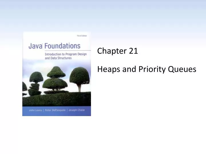 chapter 21 heaps and priority queues