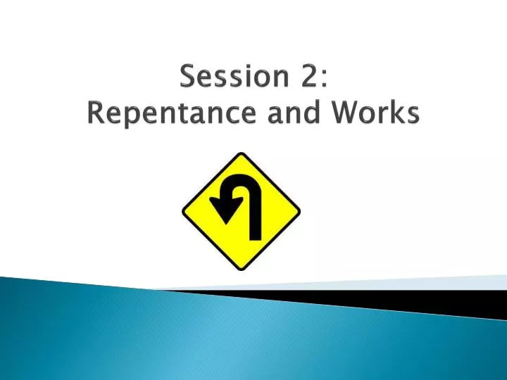 session 2 repentance and works