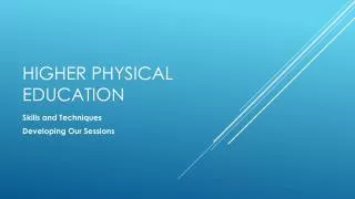 Higher Physical Education