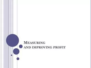 Measuring and improving profit