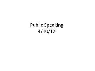 Public Speaking 4/10/12
