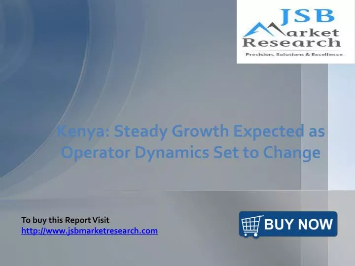 kenya steady growth expected as operator dynamics set to change