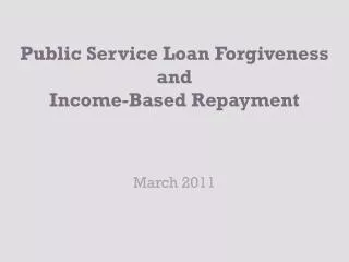 Public Service Loan Forgiveness and Income-Based Repayment