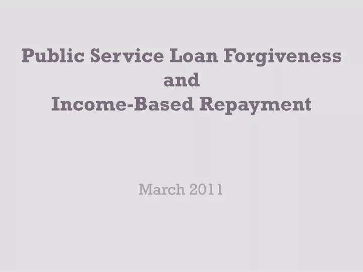 public service loan forgiveness and income based repayment