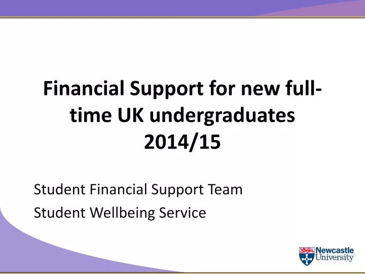 financial support for new full time uk undergraduates 2014 15