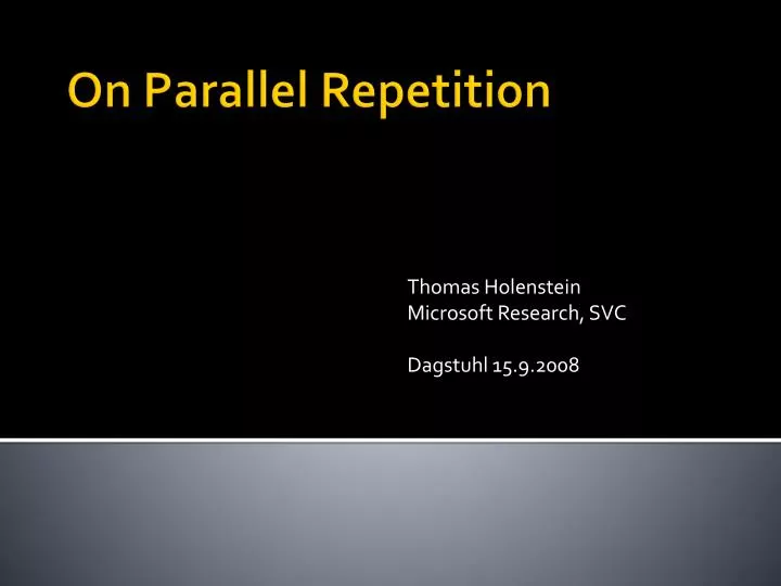 thomas holenstein microsoft research svc dagstuhl 15 9 2008
