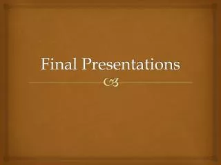 Final Presentations