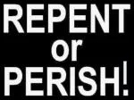 “Repent or Perish!” - slide 1