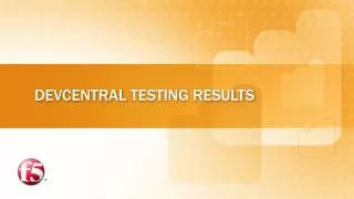 DevCentral Testing Results