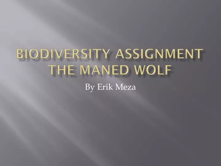 biodiversity assignment the m aned wolf