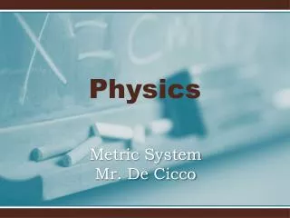 Metric System Mr. De Cicco