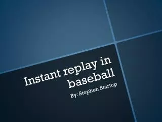 Instant replay in baseball