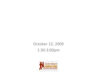 October 12, 2009 1:30-3:00pm