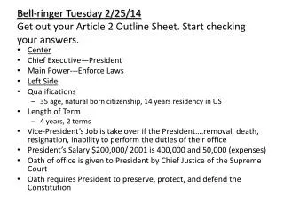 Bell-ringer Tuesday 2/25/14 Get out your Article 2 Outline Sheet. Start checking your answers.