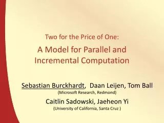 Two for the Price of One: A Model for Parallel and Incremental Computation