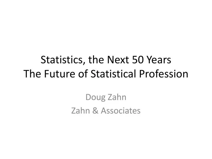 statistics the next 50 years the future of statistical p rofession