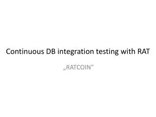 Continuous DB integration testing with RAT