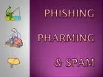 Phishing Pharming &amp; spam - slide 1
