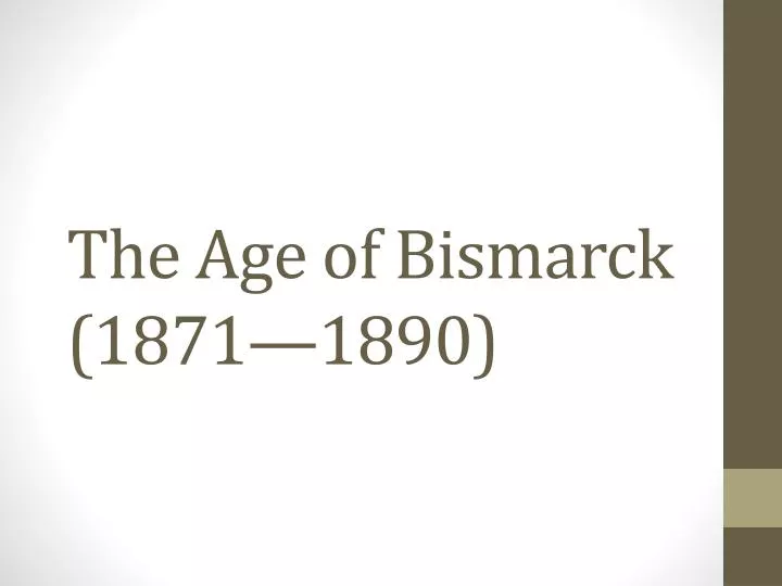 the age of bismarck 1871 1890
