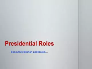 Presidential Roles