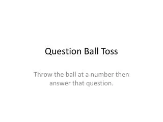 Question Ball Toss