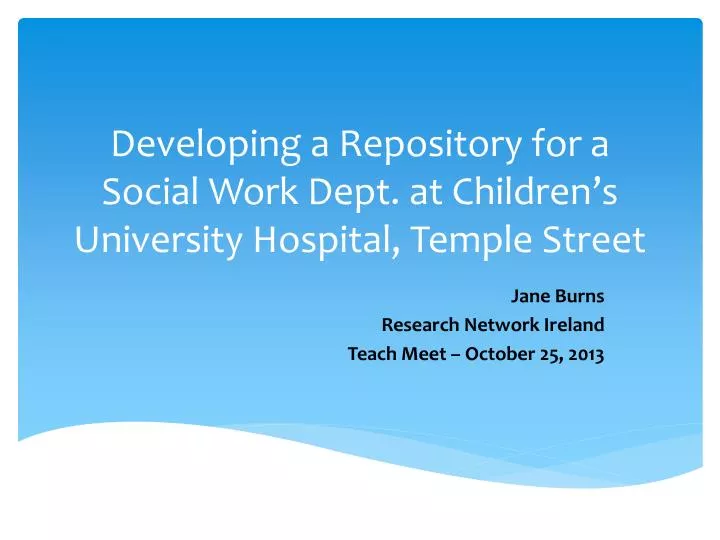 developing a repository for a social work dept at children s university hospital temple street