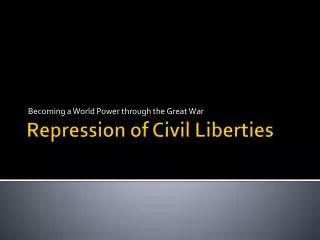 Repression of Civil Liberties