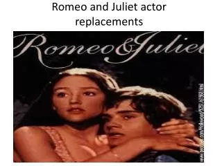 Romeo and Juliet actor replacements