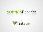 SOPHOS Reporter - slide 1