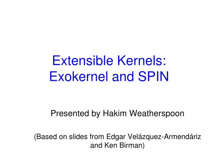 extensible kernels exokernel and spin