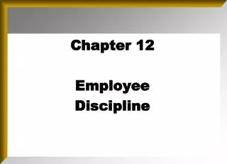 Chapter 12 Employee Discipline