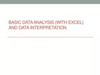 BASIC DATA ANALYSIS (WITH EXCEL) AND DATA INTERPRETATION