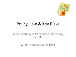 Policy, Law &amp; Key Risks