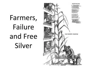 Farmers, Failure and Free Silver