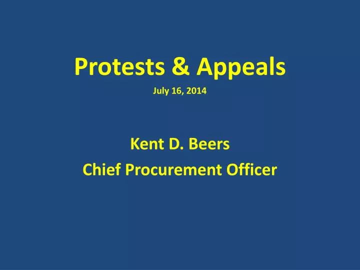 protests appeals july 16 2014 kent d beers chief procurement officer