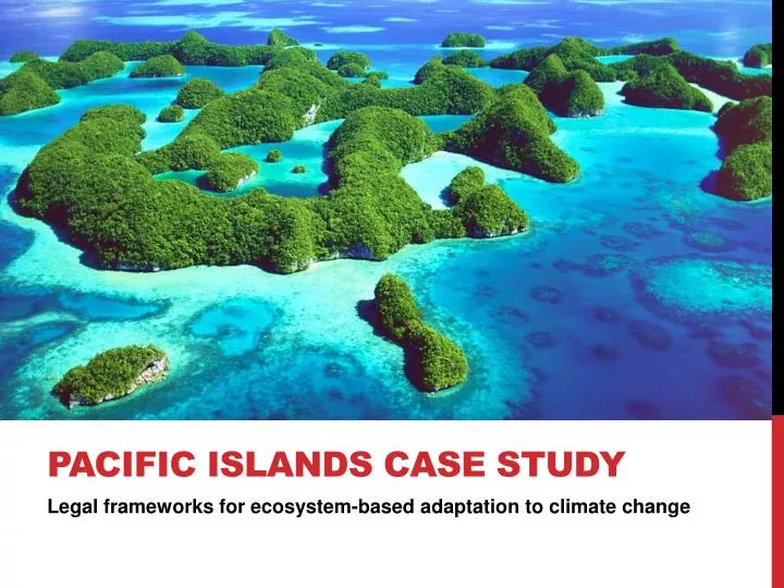 pacific islands case study