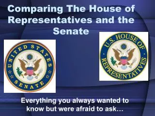 Comparing The House of Representatives and the Senate