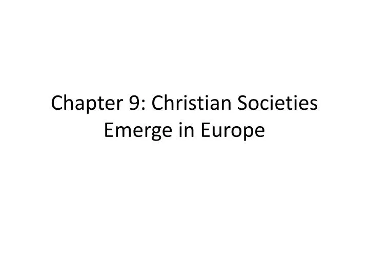 chapter 9 christian societies emerge in europe
