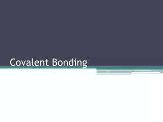 Covalent Bonding