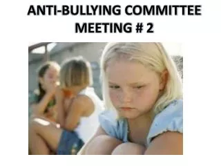 ANTI-BULLYING COMMITTEE MEETING # 2