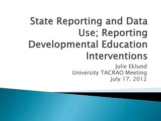 State Reporting and Data Use; Reporting Developmental Education Interventions