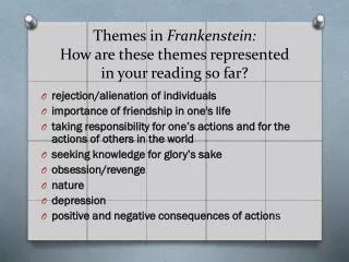 Themes in Frankenstein: How are these themes represented in your reading so far?