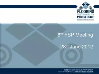 8 th FSP Meeting 28 th June 2012