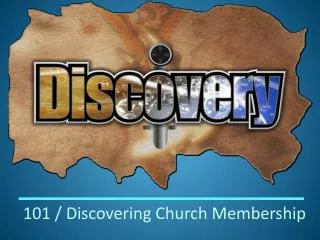101 / Discovering Church Membership