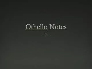 Othello Notes